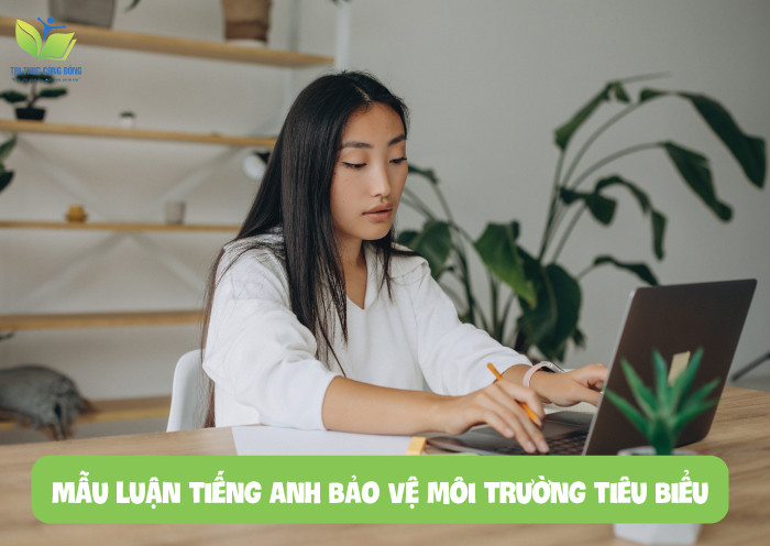 Mẫu bài luận Tiếng Anh về bảo vệ môi trường tiêu biểu Mẫu bài luận Tiếng Anh về bảo vệ môi trường tiêu biểu