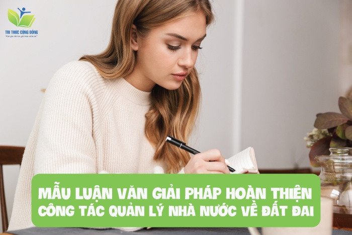 Mẫu luận văn giải pháp hoàn thiện công tác quản lý nhà nước về đất đai Mẫu luận văn giải pháp hoàn thiện công tác quản lý nhà nước về đất đai