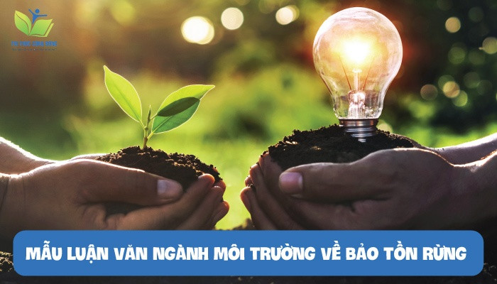 Mẫu luận văn ngành môi trường về bảo tồn rừng