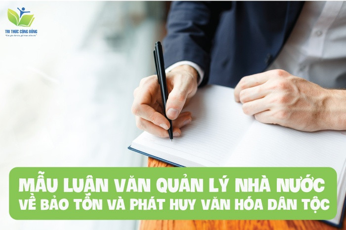 Mẫu luận văn quản lý nhà nước về bảo tồn và phát huy văn hóa dân tộc Mẫu luận văn quản lý nhà nước về bảo tồn và phát huy văn hóa dân tộc
