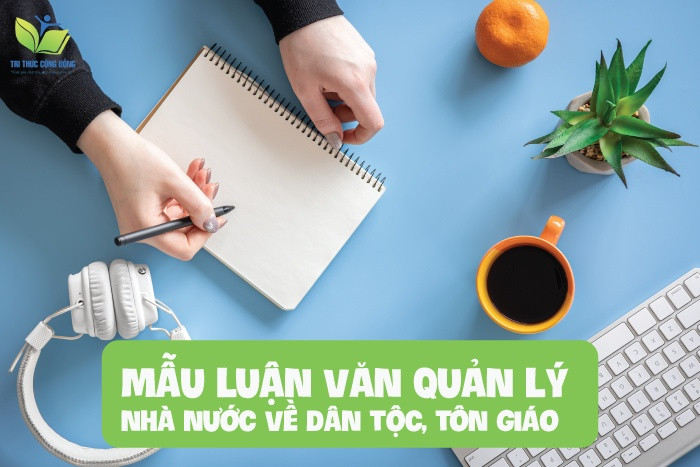 Mẫu luận văn quản lý nhà nước về dân tộc, tôn giáo