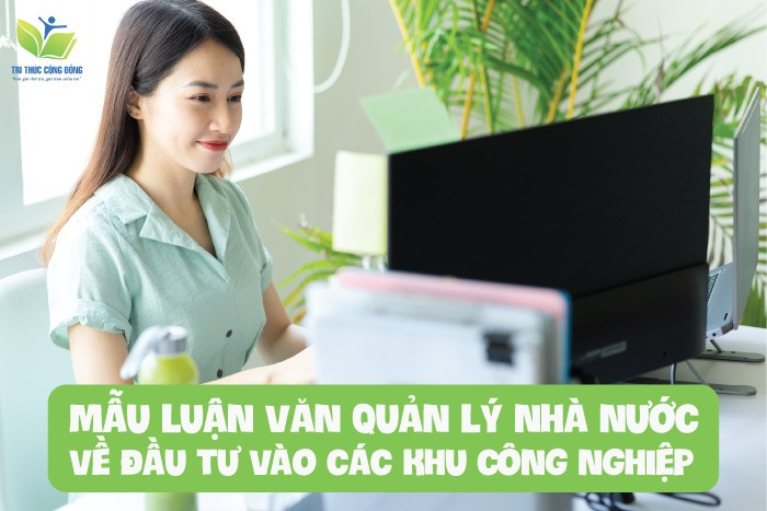Mẫu luận văn quản lý nhà nước về đầu tư vào các khu công nghiệp Mẫu luận văn quản lý nhà nước về đầu tư vào các khu công nghiệp