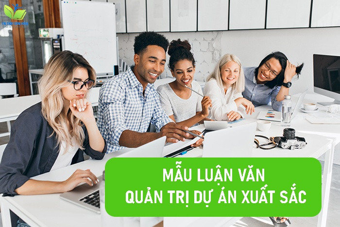 Mẫu luận văn quản trị dự án xuất sắc Mẫu luận văn quản trị dự án xuất sắc