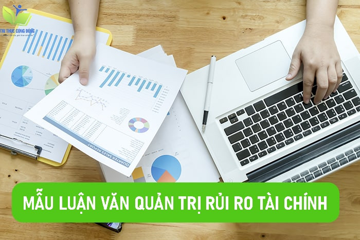Mẫu luận văn quản trị rủi ro tài chính Mẫu luận văn quản trị rủi ro tài chính