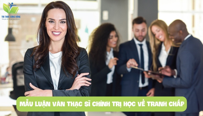 Mẫu luận văn thạc sĩ chính trị học về tranh chấp