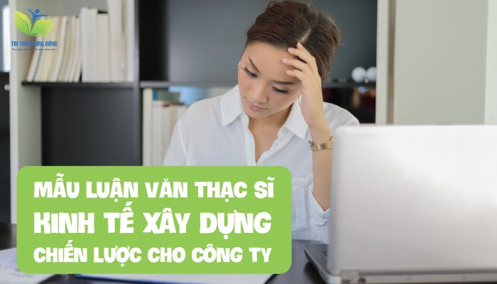 Mẫu luận văn thạc sĩ kinh tế xây dựng chiến lược cho công ty Mẫu luận văn thạc sĩ kinh tế xây dựng chiến lược cho công ty