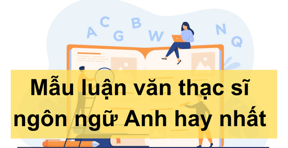 Mẫu luận văn thạc sĩ ngôn ngữ Anh hay nhất
