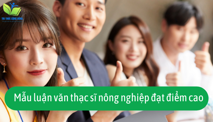 Mẫu luận văn thạc sĩ nông nghiệp đạt điểm cao