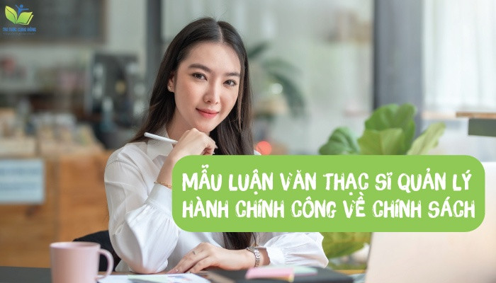 Mẫu luận văn thạc sĩ quản lý hành chính công về chính sách Mẫu luận văn thạc sĩ quản lý hành chính công về chính sách