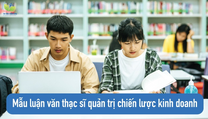 Mẫu luận văn thạc sĩ quản trị chiến lược kinh doanh Mẫu luận văn thạc sĩ quản trị chiến lược kinh doanh