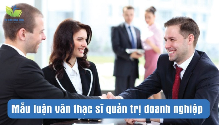 Mẫu luận văn thạc sĩ quản trị doanh nghiệp Mẫu luận văn thạc sĩ quản trị doanh nghiệp