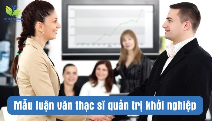 Mẫu luận văn thạc sĩ quản trị khởi nghiệp Mẫu luận văn thạc sĩ quản trị khởi nghiệp