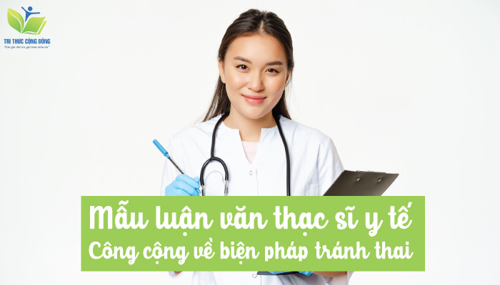 Mẫu luận văn thạc sĩ y tế công cộng về biện pháp tránh thai Mẫu luận văn thạc sĩ y tế công cộng về biện pháp tránh thai