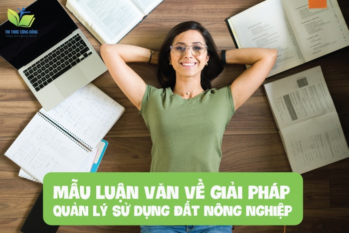 Mẫu luận văn về giải pháp quản lý sử dụng đất nông nghiệp Mẫu luận văn về giải pháp quản lý sử dụng đất nông nghiệp