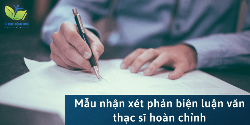 Mẫu nhận xét phản biện luận văn thạc sĩ hoàn chỉnh Mẫu nhận xét phản biện luận văn thạc sĩ hoàn chỉnh