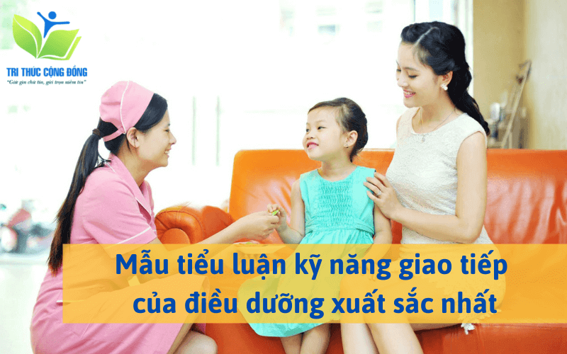 Mẫu tiểu luận kỹ năng giao tiếp của điều dưỡng xuất sắc nhất