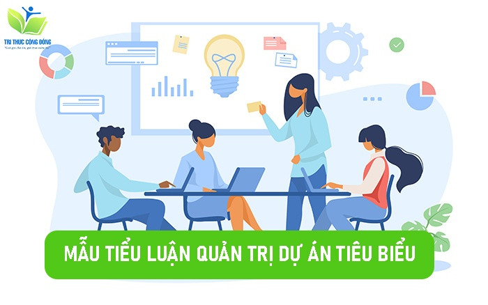 Mẫu tiểu luận quản trị dự án tiêu biểu Mẫu tiểu luận quản trị dự án tiêu biểu