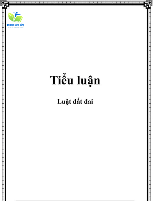 Mẫu tiểu luận về luật đất đai tiêu biểu nhất Mẫu tiểu luận về luật đất đai tiêu biểu nhất