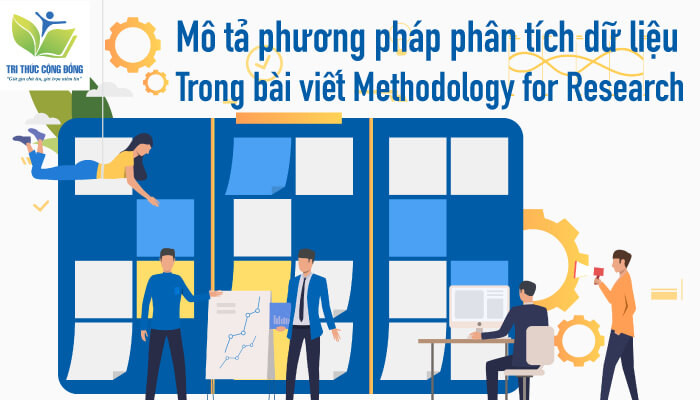 Mô tả phương pháp phân tích dữ liệu trong bài viết methodology for research Mô tả phương pháp phân tích dữ liệu trong bài viết methodology for research
