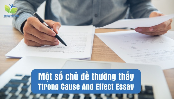 Một số chủ đề thường thấy trong Cause And Effect Essay