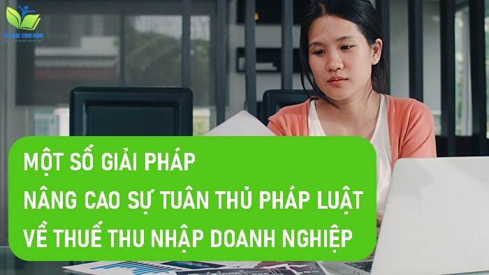 Mẫu luận văn về giải pháp nhằm nâng cao sự tuân thủ pháp luật về thuế thu nhập doanh nghiệp