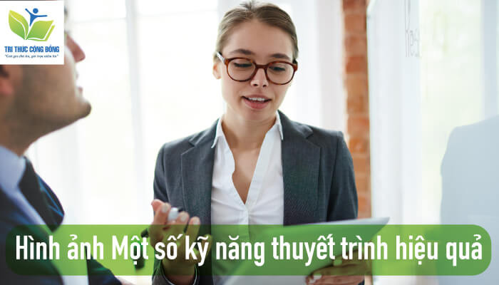 Một số kỹ năng thuyết trình hiệu quả