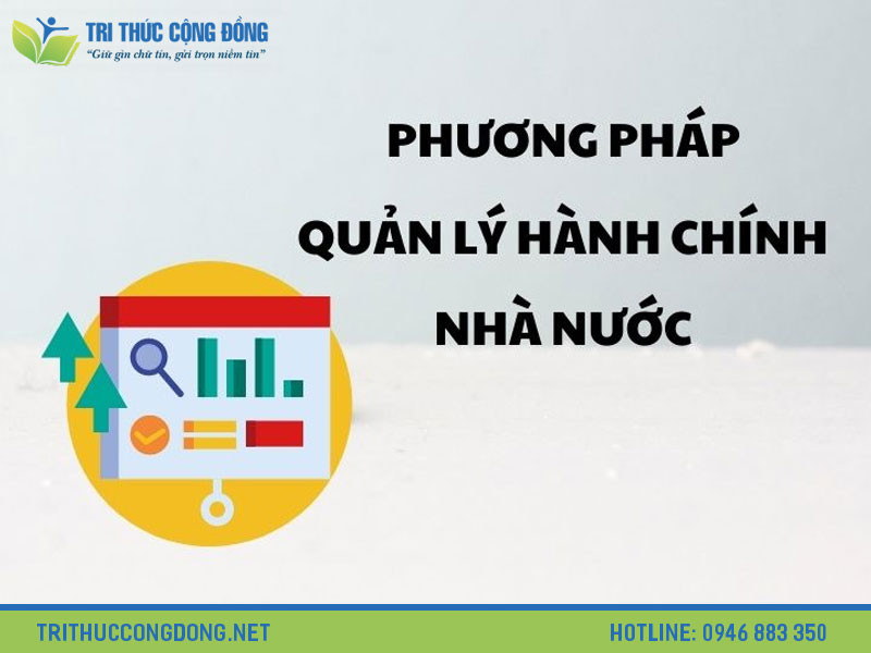 Phương pháp quản lý hành chính nhà nước Phương pháp quản lý hành chính nhà nước