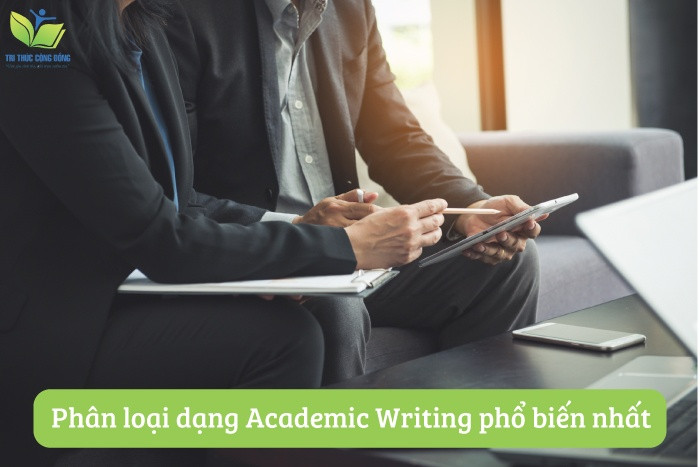 Phân loại dạng Academic Writing phổ biến nhất Phân loại dạng Academic Writing phổ biến nhất