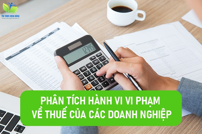 Mẫu luận văn: Phân tích hành vi vi phạm về thuế của các doanh nghiệp