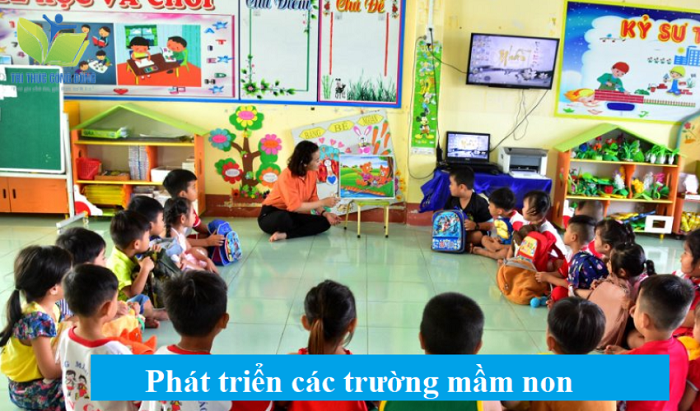 Phát triển các trường mầm non Phát triển các trường mầm non