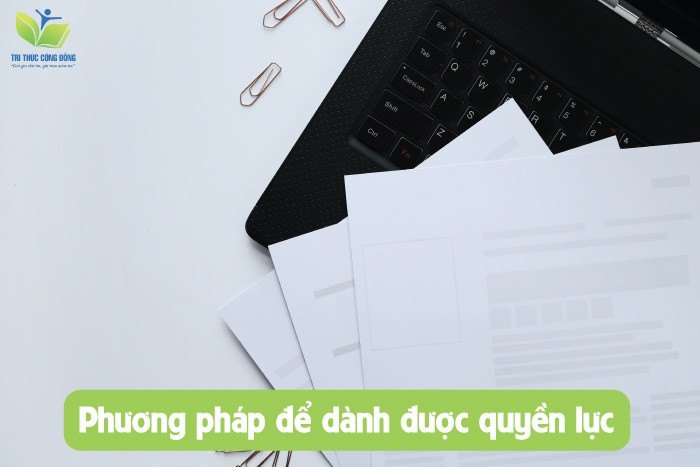 Phương pháp để giành được quyền lực Phương pháp để giành được quyền lực
