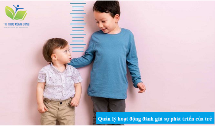 Quản lý hoạt động đánh giá sự phát triển của trẻ Quản lý hoạt động đánh giá sự phát triển của trẻ