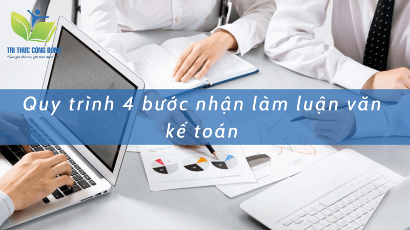 Quy trình 4 bước nhận làm luận văn kế toán