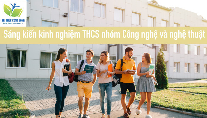 Sáng kiến kinh nghiệm THCS nhóm Công nghệ và nghệ thuật Sáng kiến kinh nghiệm THCS nhóm Công nghệ và nghệ thuật