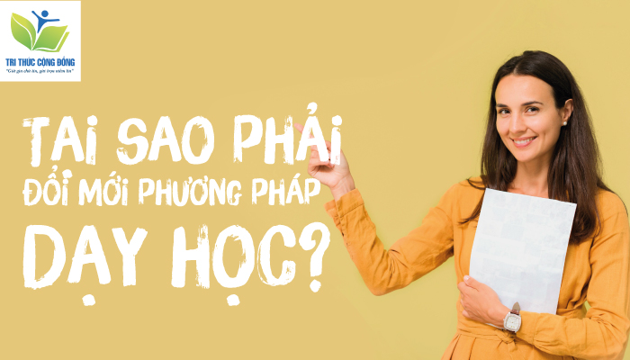 tai-sao-phai-doi-moi-phuong-phap-day-hoc