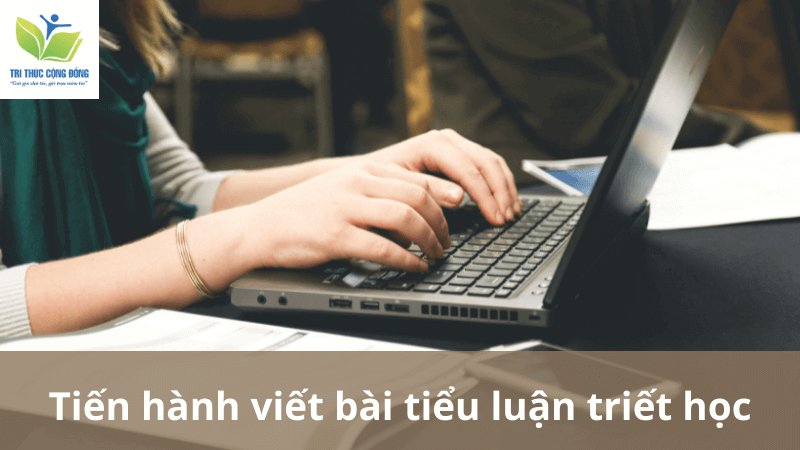 Tiến hành viết bài tiểu luận triết học Tiến hành viết bài tiểu luận triết học