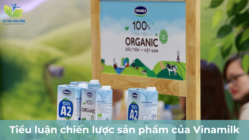 Tiểu luận chiến lược sản phẩm của Vinamilk Tiểu luận chiến lược sản phẩm của Vinamilk