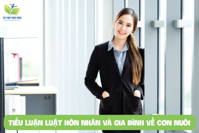 Tiểu luận luật hôn nhân và gia đình về con nuôi Tiểu luận luật hôn nhân và gia đình về con nuôi