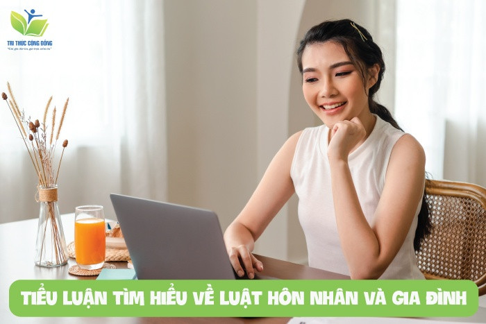 Tiểu luận tìm hiểu về luật hôn nhân và gia đình Tiểu luận tìm hiểu về luật hôn nhân và gia đình