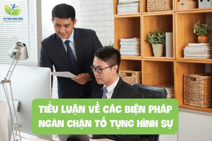 Tiểu luận về các biện pháp ngăn chặn tố tụng hình sự