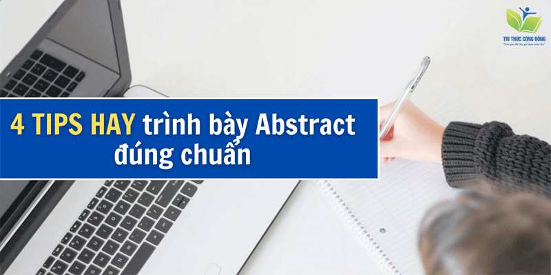 Tổng hợp 4 mẹo trình bày Abstract đúng chuẩn