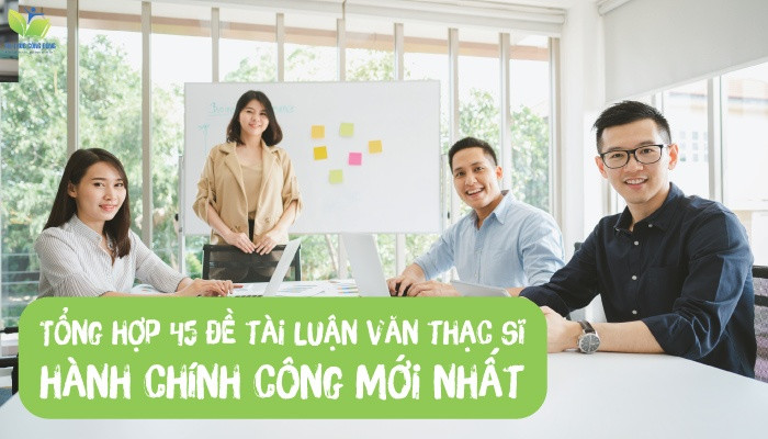 Tổng hợp 45 đề tài luận văn thạc sĩ hành chính công mới nhất Tổng hợp 45 đề tài luận văn thạc sĩ hành chính công mới nhất