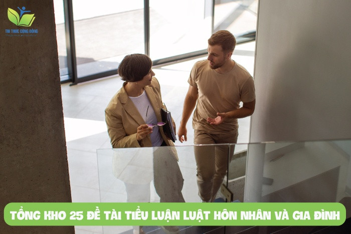 Tổng kho 25 đề tài tiểu luận luật hôn nhân và gia đình Tổng kho 25 đề tài tiểu luận luật hôn nhân và gia đình