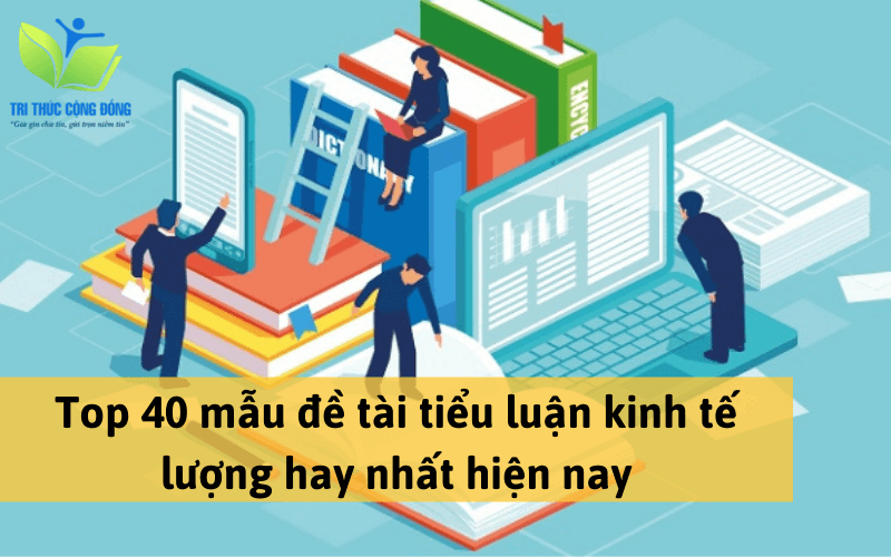 Top 40 mẫu đề tài tiểu luận kinh tế lượng hay nhất hiện nay Top 40 mẫu đề tài tiểu luận kinh tế lượng hay nhất hiện nay