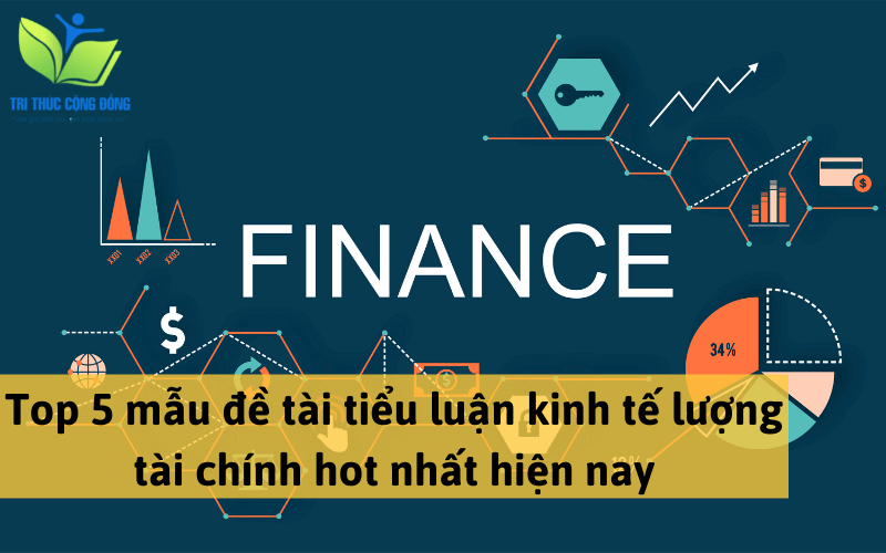 Top 5 đề tài tiểu luận kinh tế lượng tài chính hot nhất Top 5 đề tài tiểu luận kinh tế lượng tài chính hot nhất