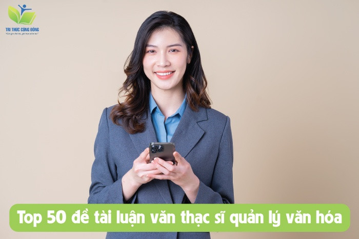 Top 50 đề tài luận văn thạc sĩ quản lý văn hóa