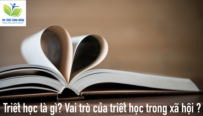 Triết học là gì? Vai trò của triết học trong xã hội? Triết học là gì? Vai trò của triết học trong xã hội?