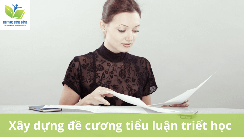 Xây dựng đề cương tiểu luận triết học Xây dựng đề cương tiểu luận triết học