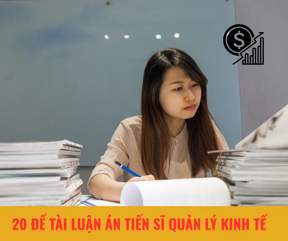 Cách lựa chọn đề tài luận án tiến sĩ Quản lý Kinh tế