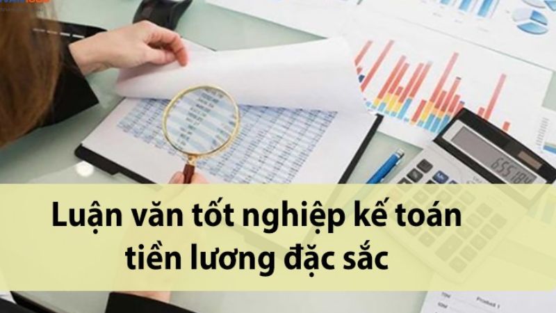 đề tài luận văn về kế toán tiền lương